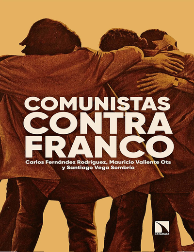 Comunistas contra Franco: la fuerza de un compromiso