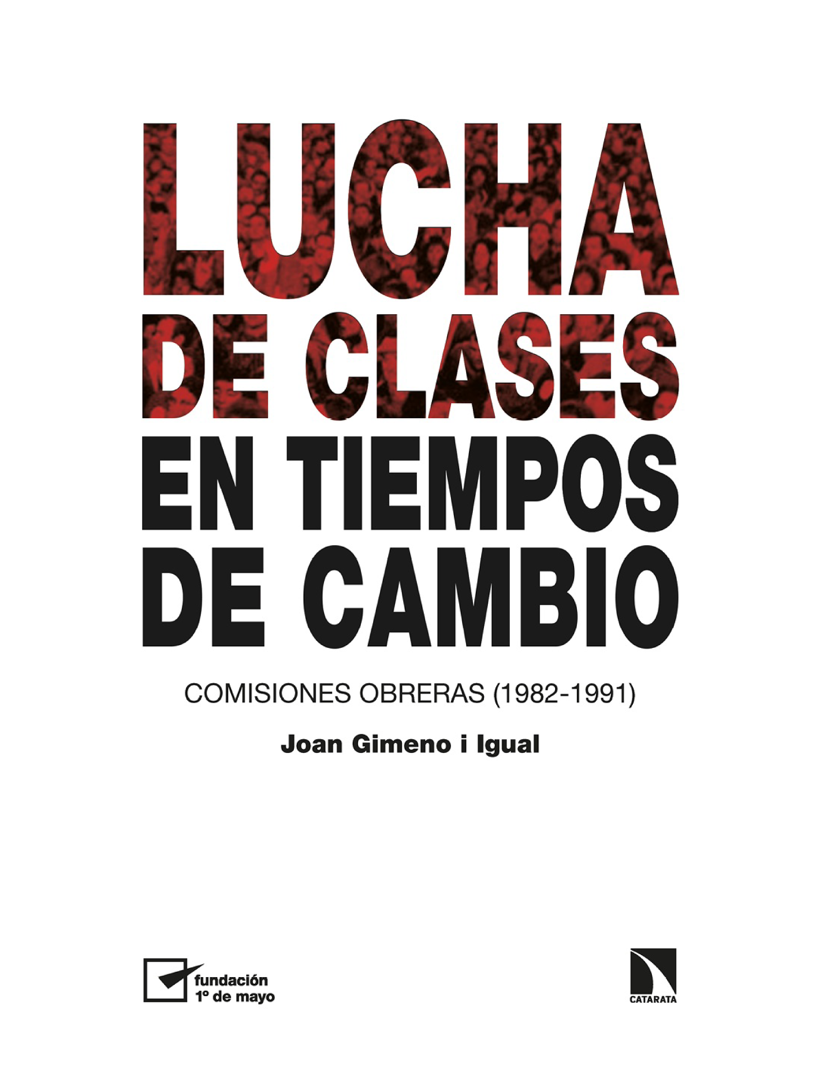 Lucha de clases en tiempos de cambio: comisiones obreras (1982-1991)