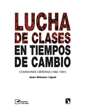Lucha de clases en tiempos de cambio: comisiones obreras (1982-1991)