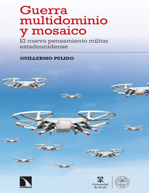 Guerra multidominio y mosaico: el nuevo pensamiento militar estadounidense