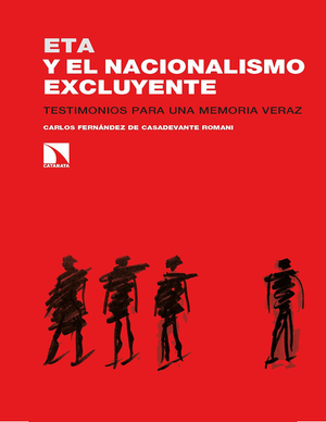ETA y el nacionalismo excluyente: testimonios para una memoria veraz