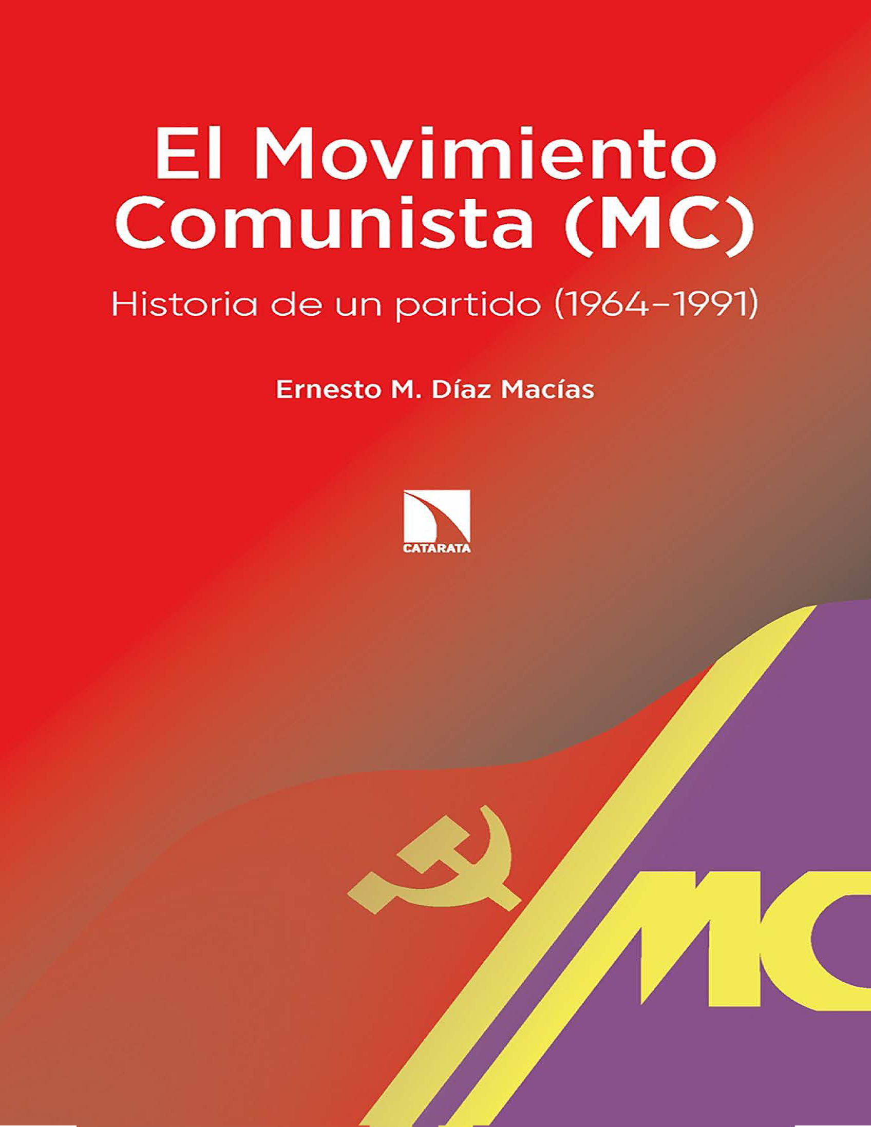 El Movimiento Comunista (MC): historia de un partido (1964-1991)