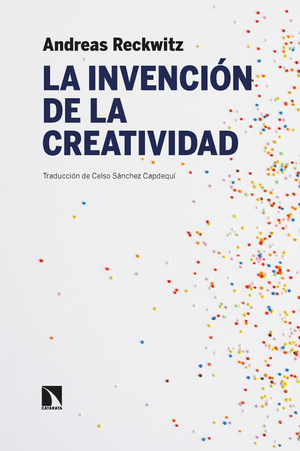 La invención de la creatividad: sobre el proceso de estetización social