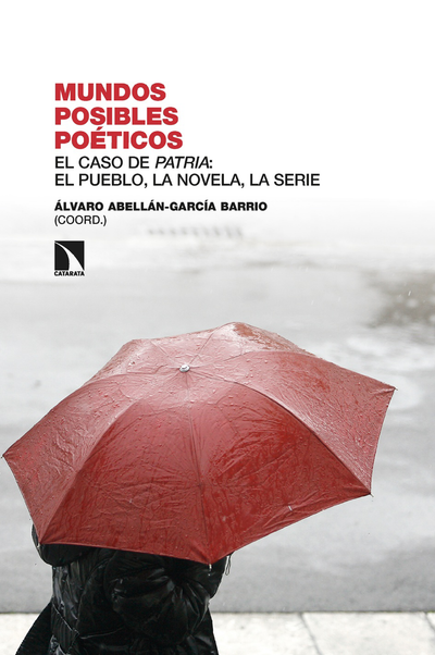 Mundos posibles poéticos. El caso de patria: el pueblo, la novela, la serie