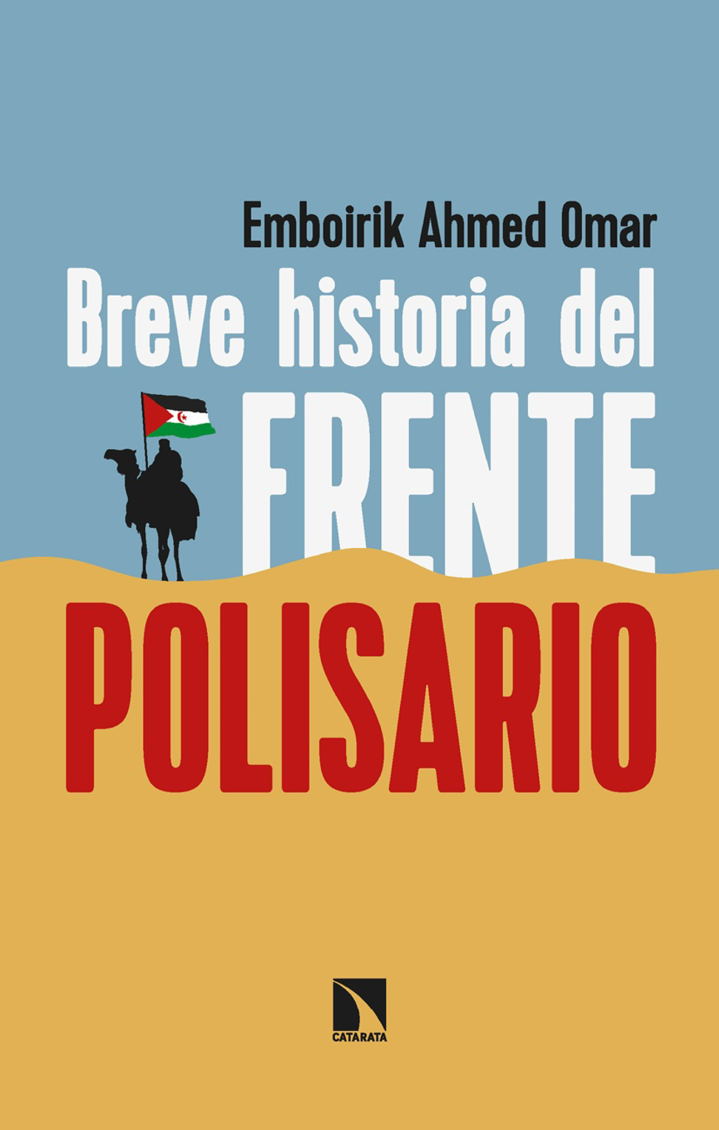 Breve historia del Frente Polisario: cincuenta años de resistencia