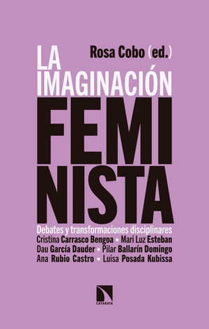 La imaginación feminista: debates y transformaciones disciplinares