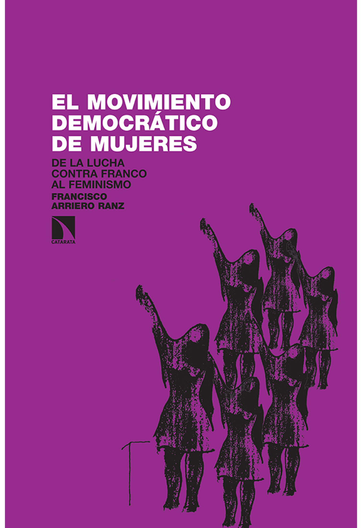 El movimiento democrático de mujeres: de la lucha contra Franco al feminismo (1965-1985)
