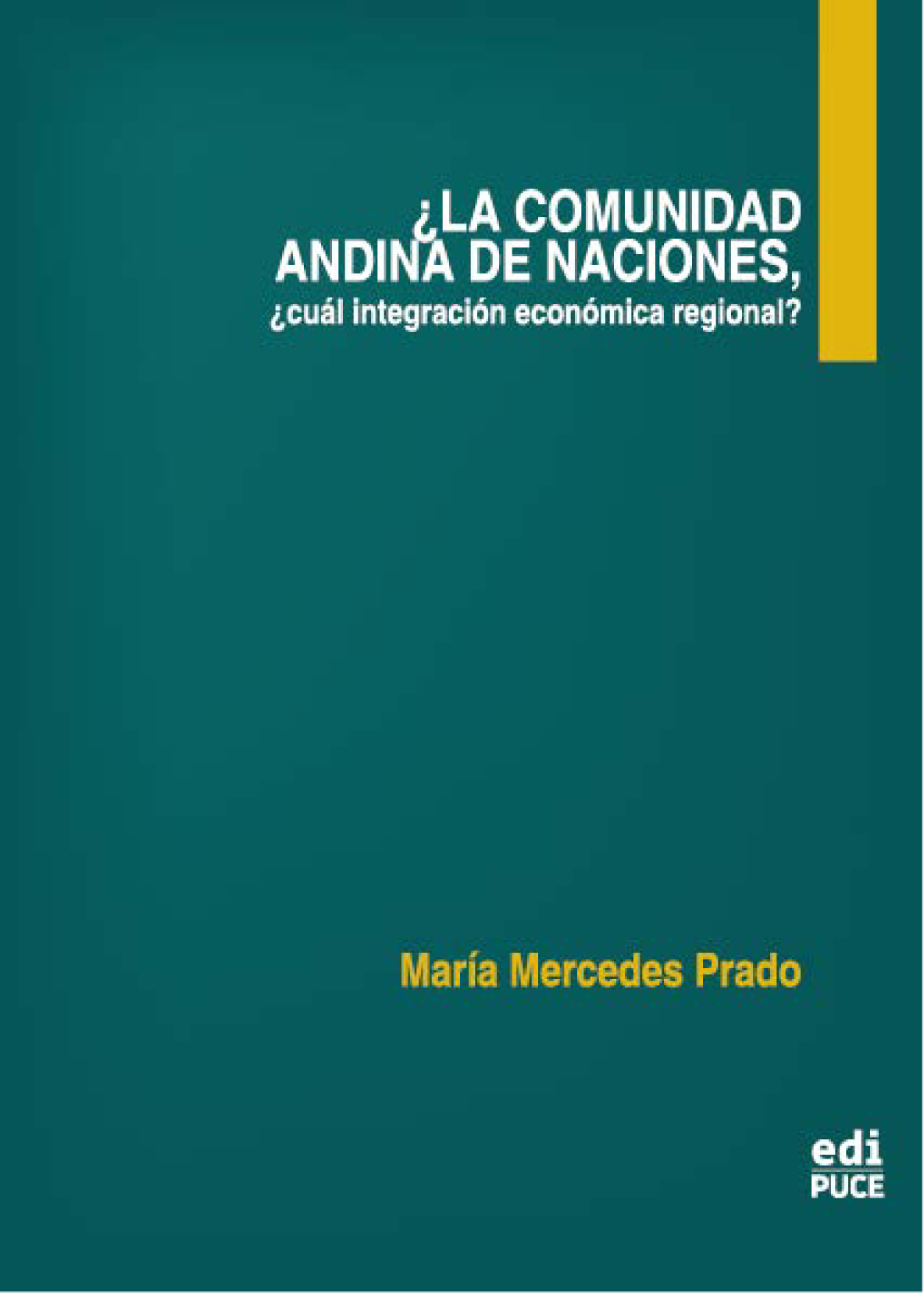 ¿La Comunidad Andina de Naciones, cuál integración económica regional?