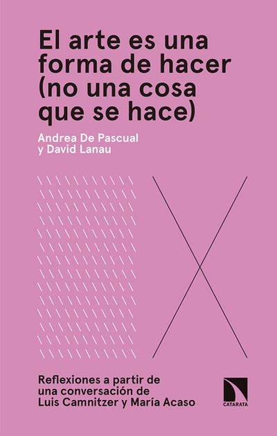El arte es una forma de hacer (No una cosa que se hace): reflexiones a partir de una conversación de Luis Camnitzer y María Acaso