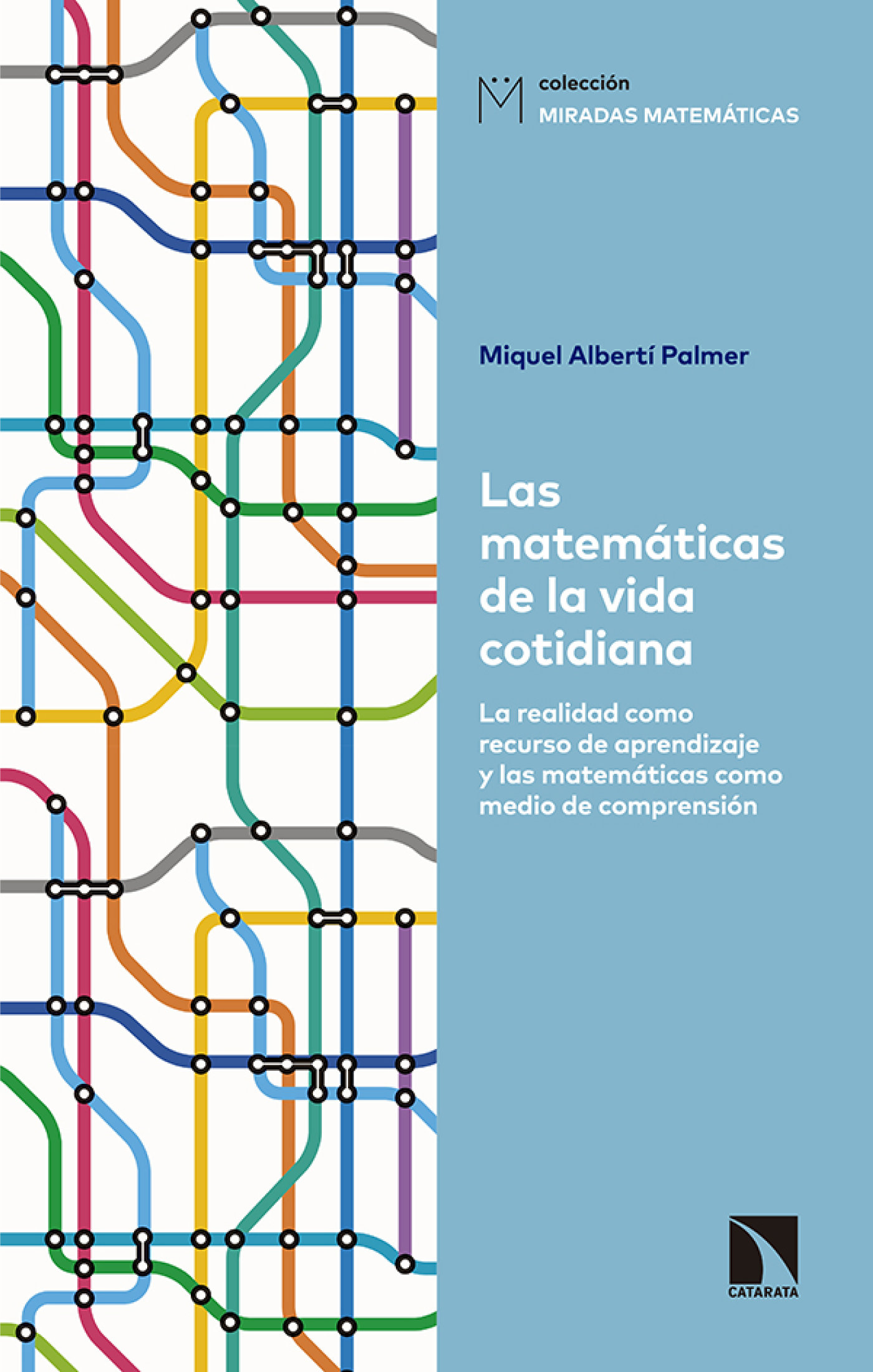 Las matemáticas de la vida cotidiana: la realidad como recurso de aprendizaje y las matemáticas como medio de comprensión