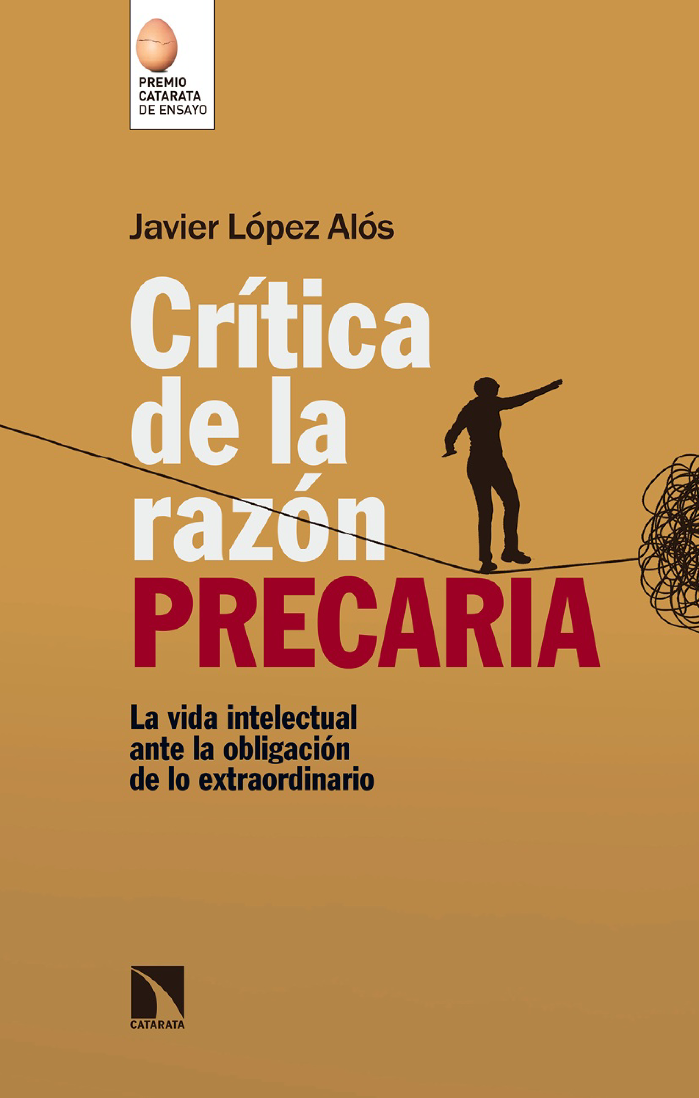 Crítica de la razón precaria: la vida intelectual ante la obligación de lo extraordinario
