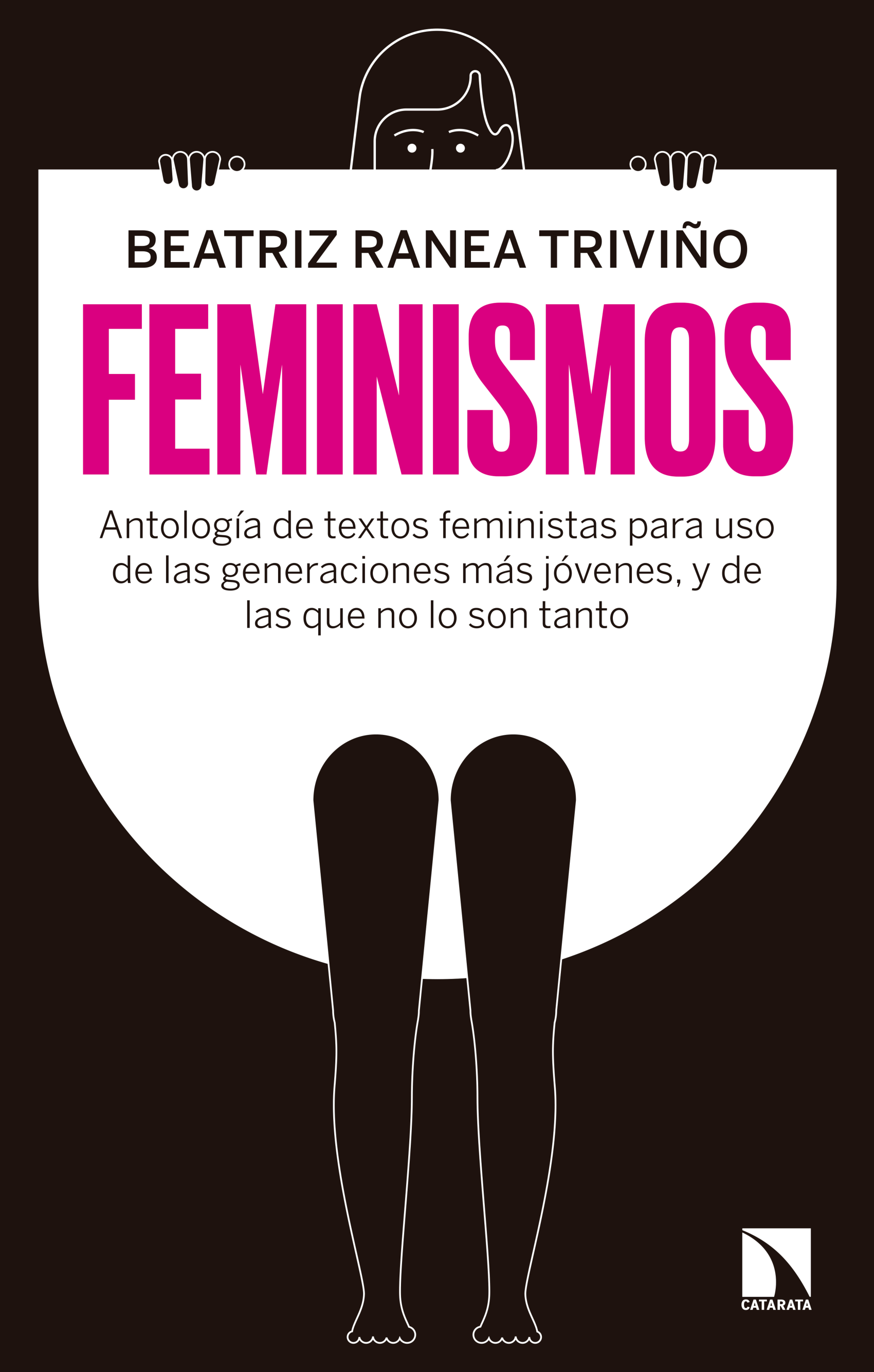 Feminismos: antología de textos feministas para uso de las nuevas generaciones, y de las que no lo son tanto