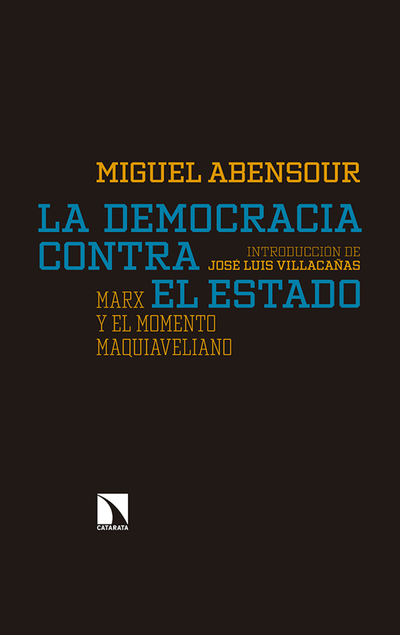 La democracia contra el Estado: Marx y el momento maquiaveliano