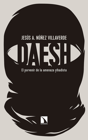 Dáesh: el porvenir de la amenaza yihadista