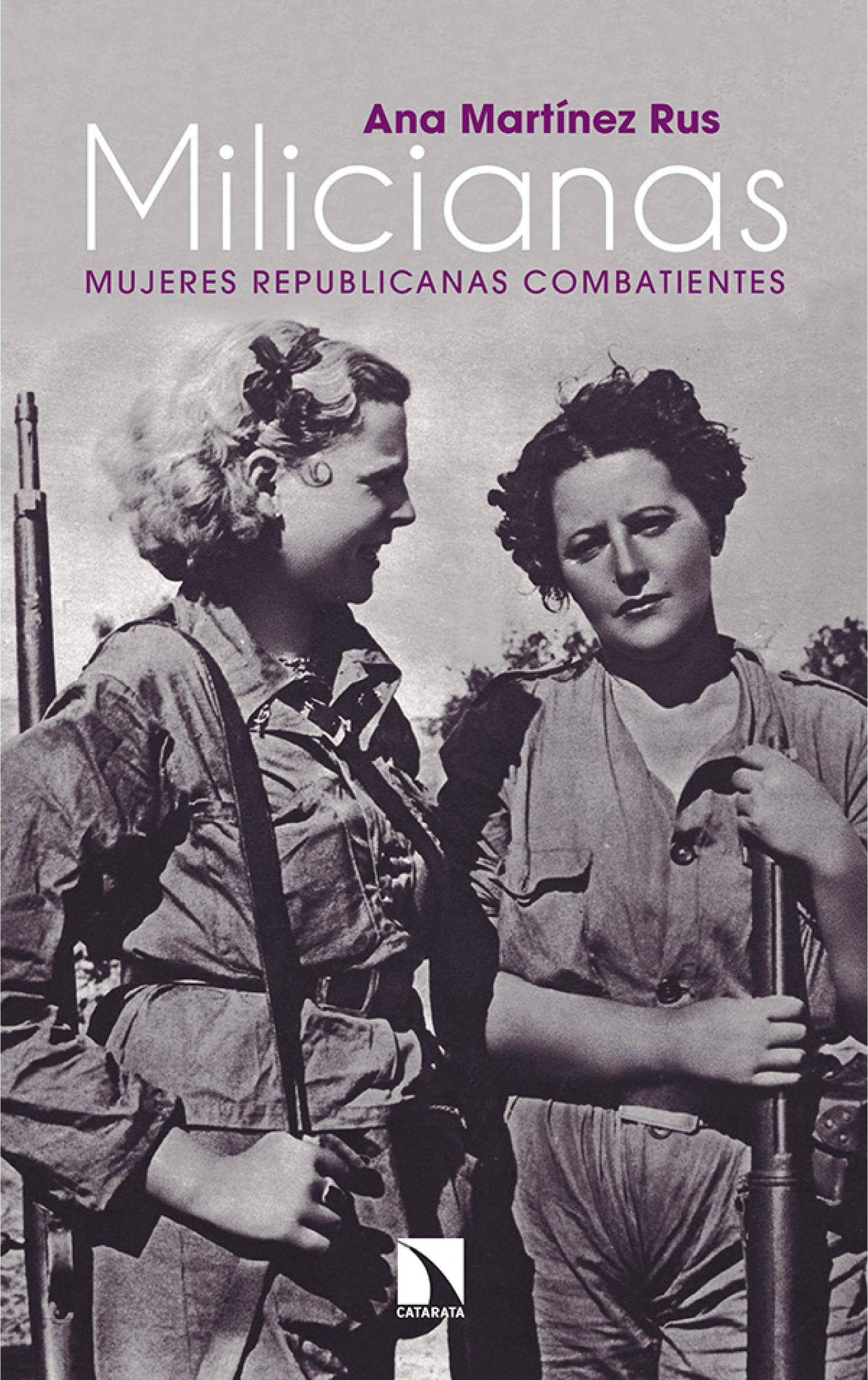 Milicianas: mujeres republicanas combatientes