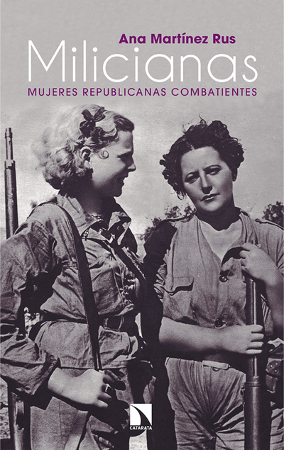 Milicianas: mujeres republicanas combatientes