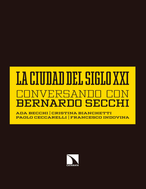 La ciudad del siglo XXI: conversando con Bernardo Secchi