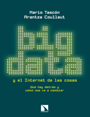 Big Data y el internet de las cosas: qué hay detrás y cómo nos va a cambiar