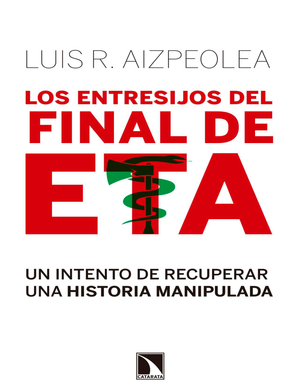 Los entresijos del final de ETA: un intento de recuperar una historia manipulada