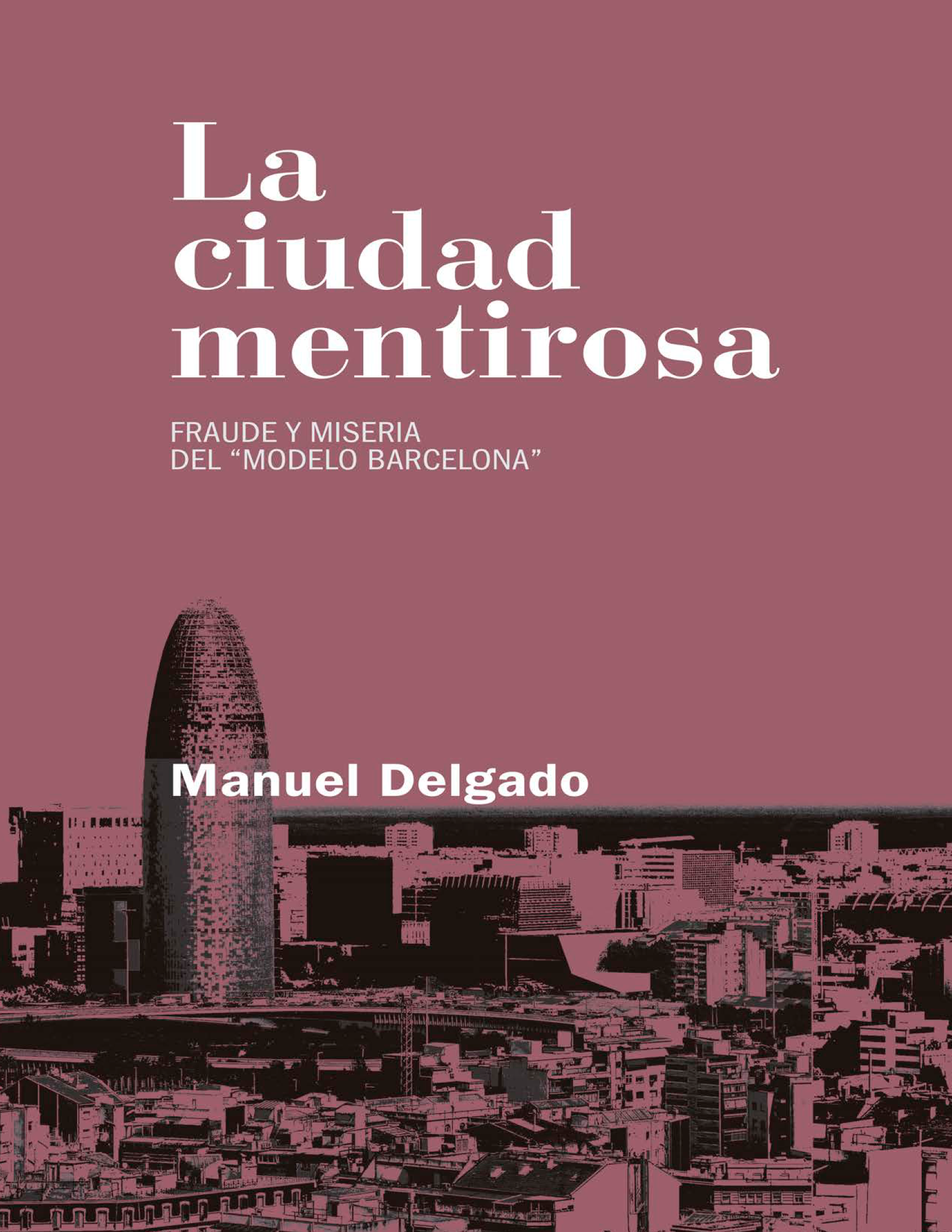 La ciudad mentirosa: fraude y miseria del 