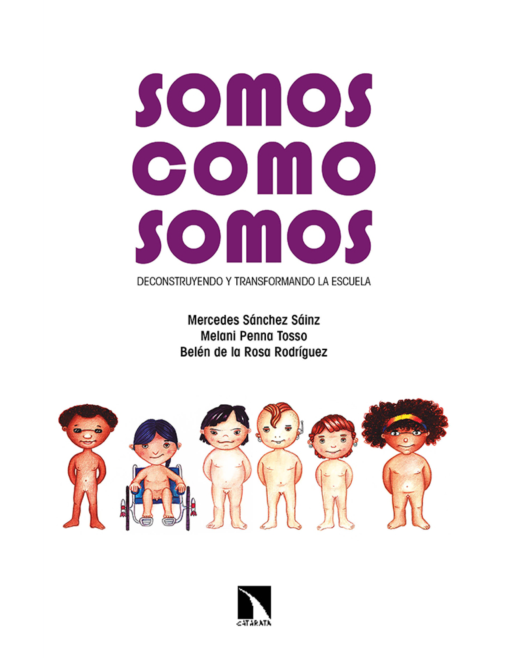 Somos como somos: deconstruyendo y transformando la escuela
