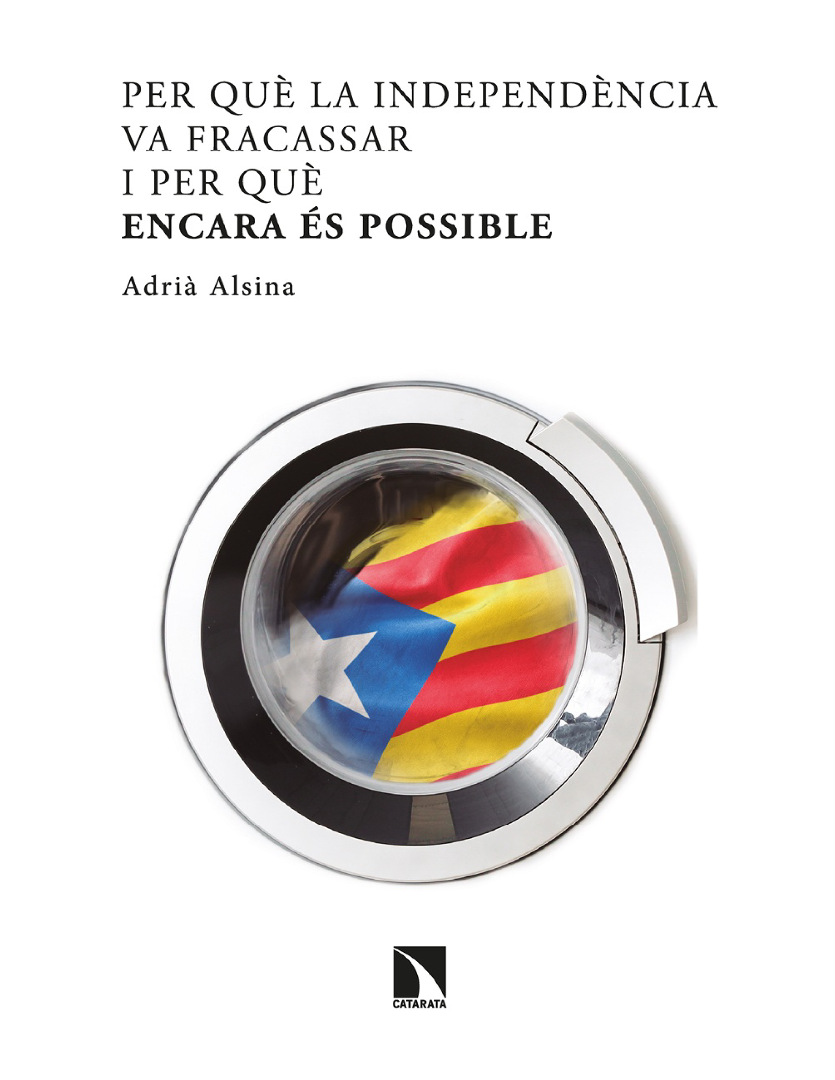 Per què la independència va fracassar i per què encara és possible