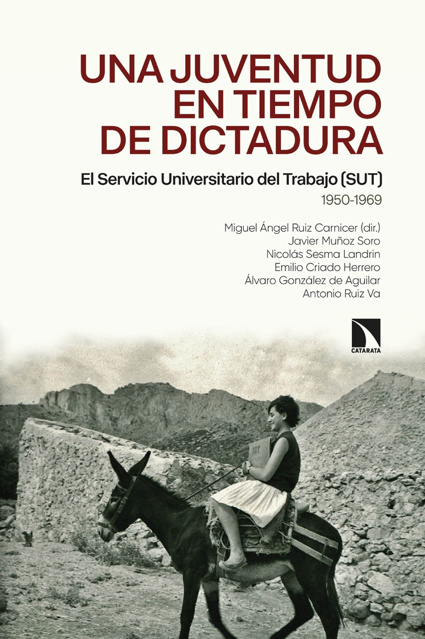 Una juventud en tiempos de dictadura: el Servicio Universitario del Trabajo (SUT) (1950-1969)