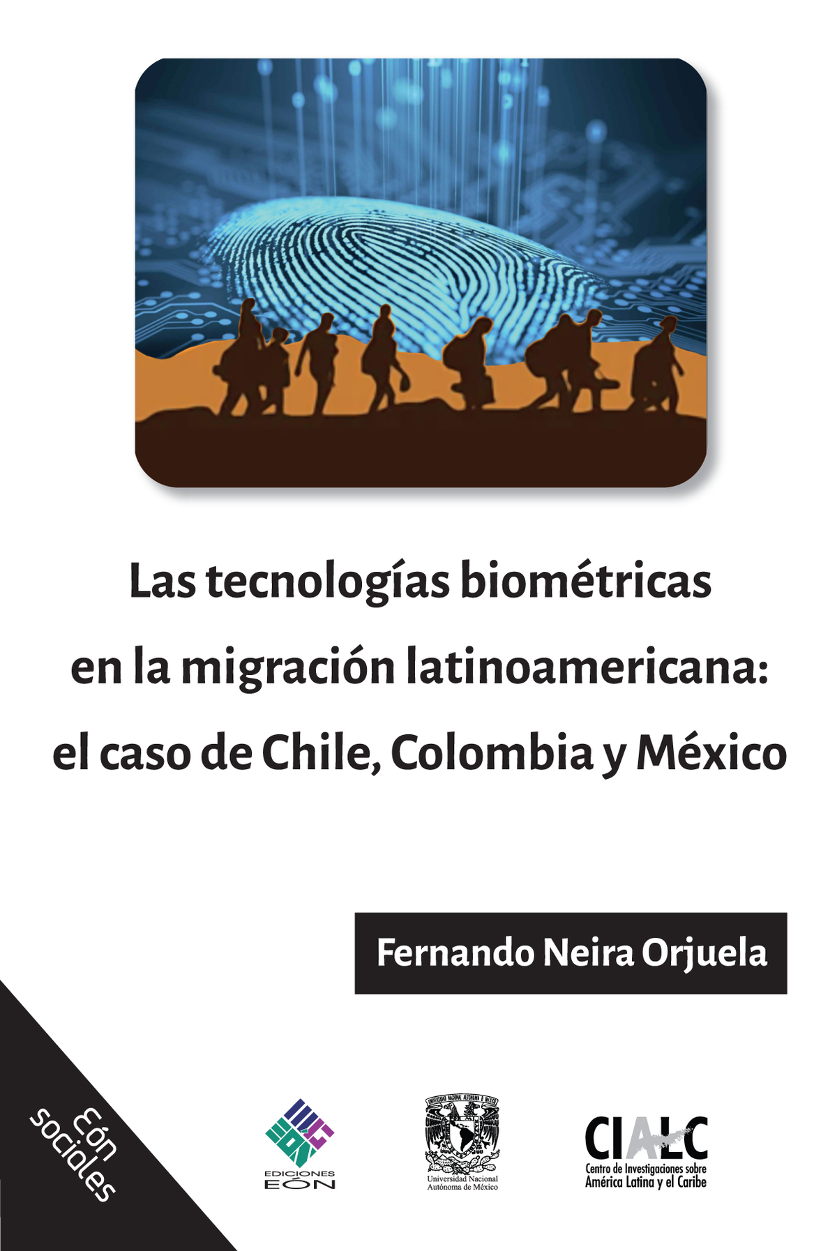 Las tecnologías biométricas en la migración latinoamericana: el caso de Chile, Colombia y México