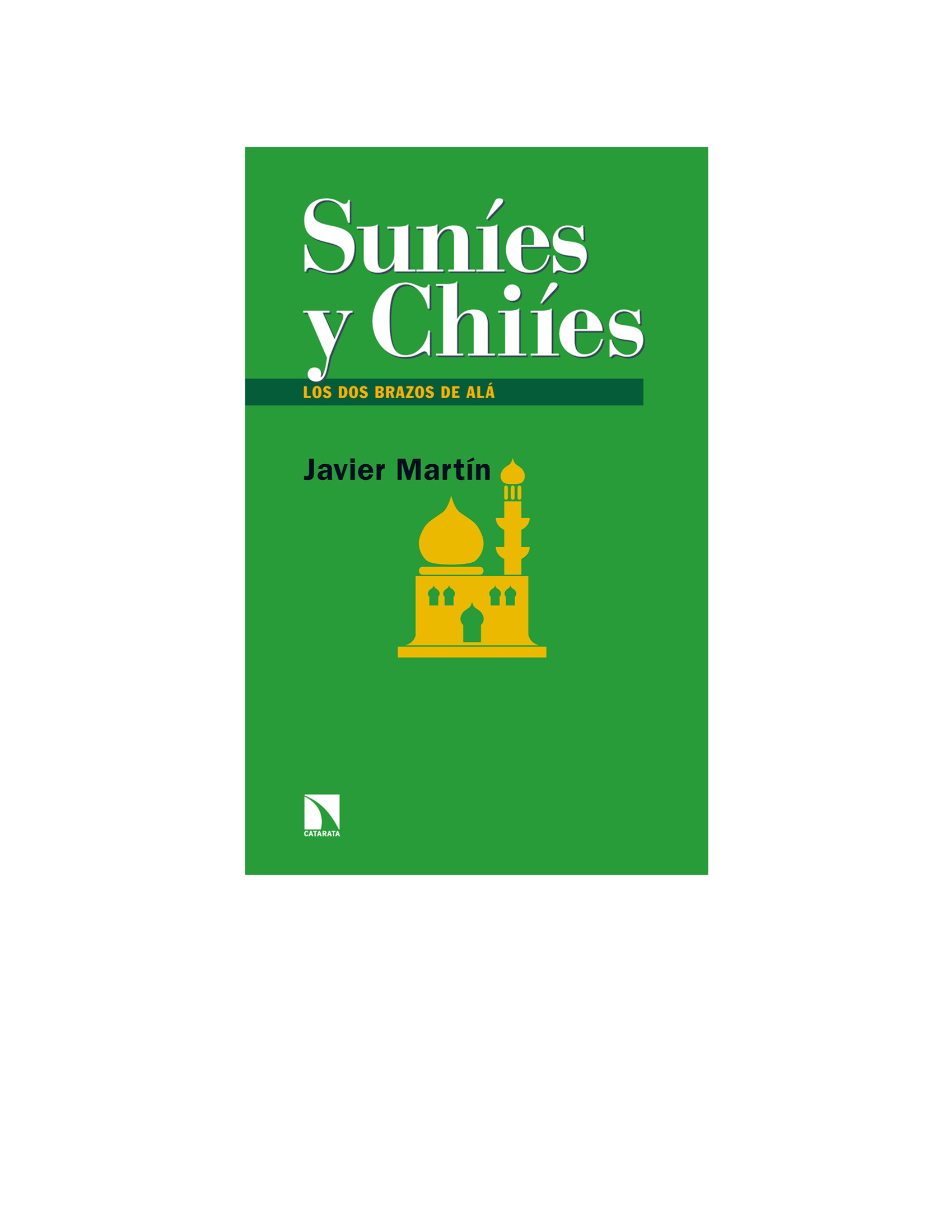 Suníes y chiíes: los dos brazos de Alá