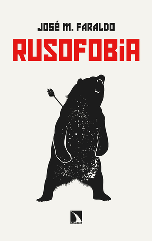 Rusofobia: ensayo sobre prejuicios y propaganda
