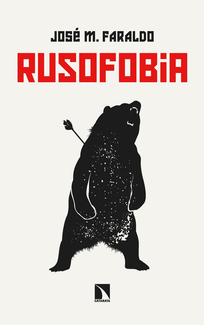 Rusofobia: ensayo sobre prejuicios y propaganda