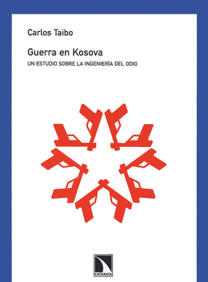 Guerra en Kosova: un estudio sobre la ingeniería del odio