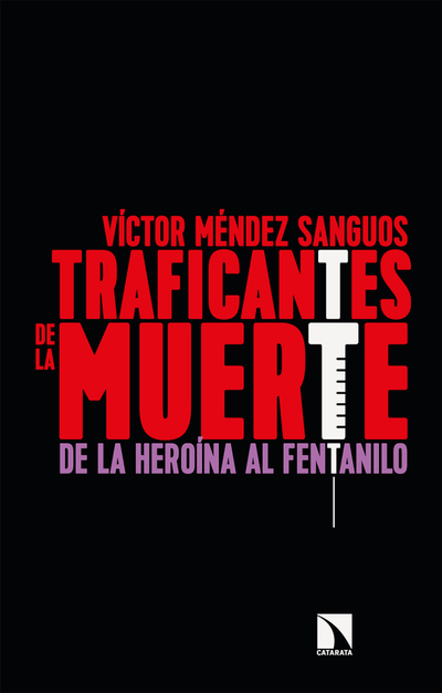 Traficantes de la muerte: de la heroína al fentanilo