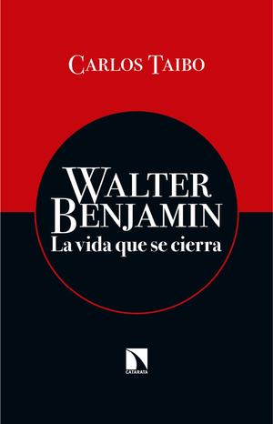 Walter Benjamin: la vida que se cierra