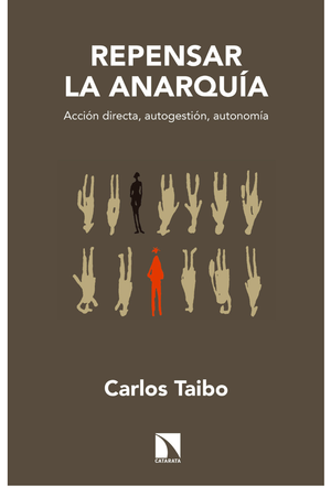 Repensar la anarquía: acción directa, autogestión, autonomía