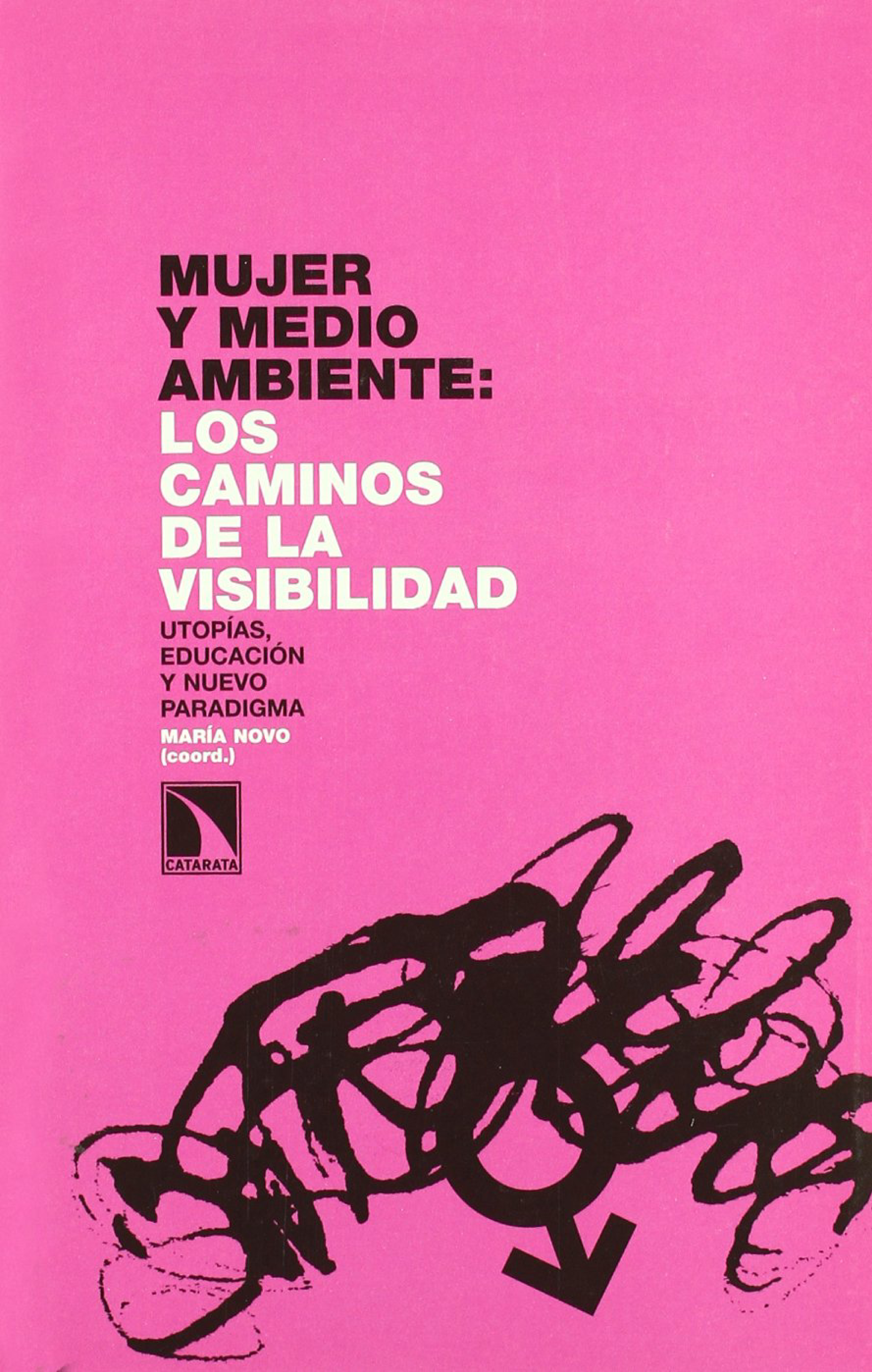 Mujer y medio ambiente: los caminos de la visibilidad. Utopías, educación y nuevo paradigma