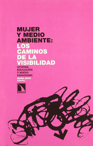 Mujer y medio ambiente: los caminos de la visibilidad. Utopías, educación y nuevo paradigma