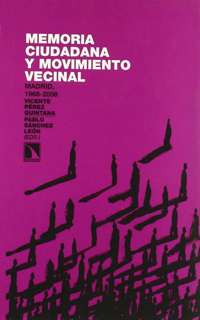 Memoria ciudadana y movimiento vecinal: Madrid 1968-2008