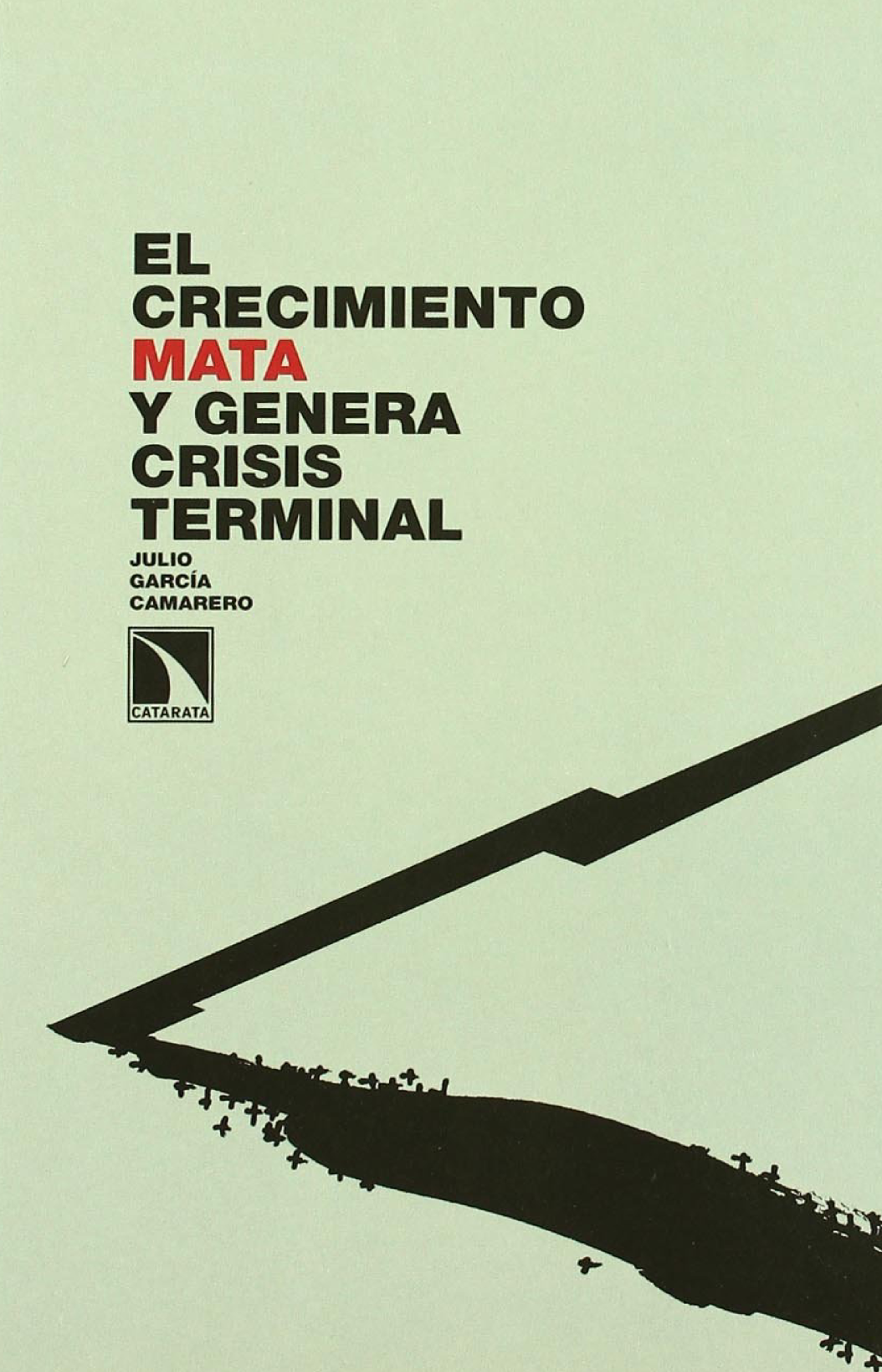 El crecimiento mata y genera crisis terminal