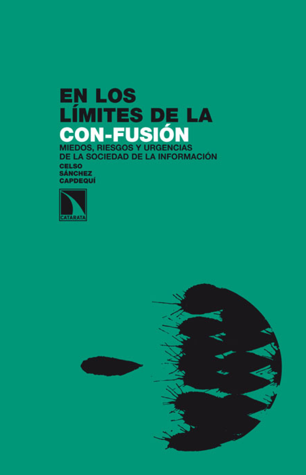 En los límites de la con-fusión: miedos, riesgos y urgencias de la sociedad de la información