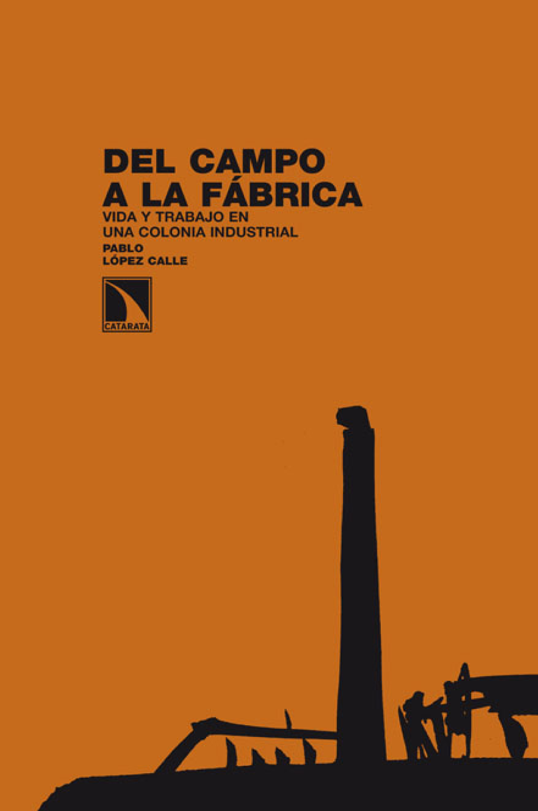 Del campo a la fábrica: vida y trabajo en una colonia industrial