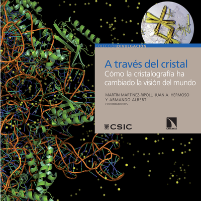 A través del cristal: cómo la cristalografía ha cambiado la visión del mundo