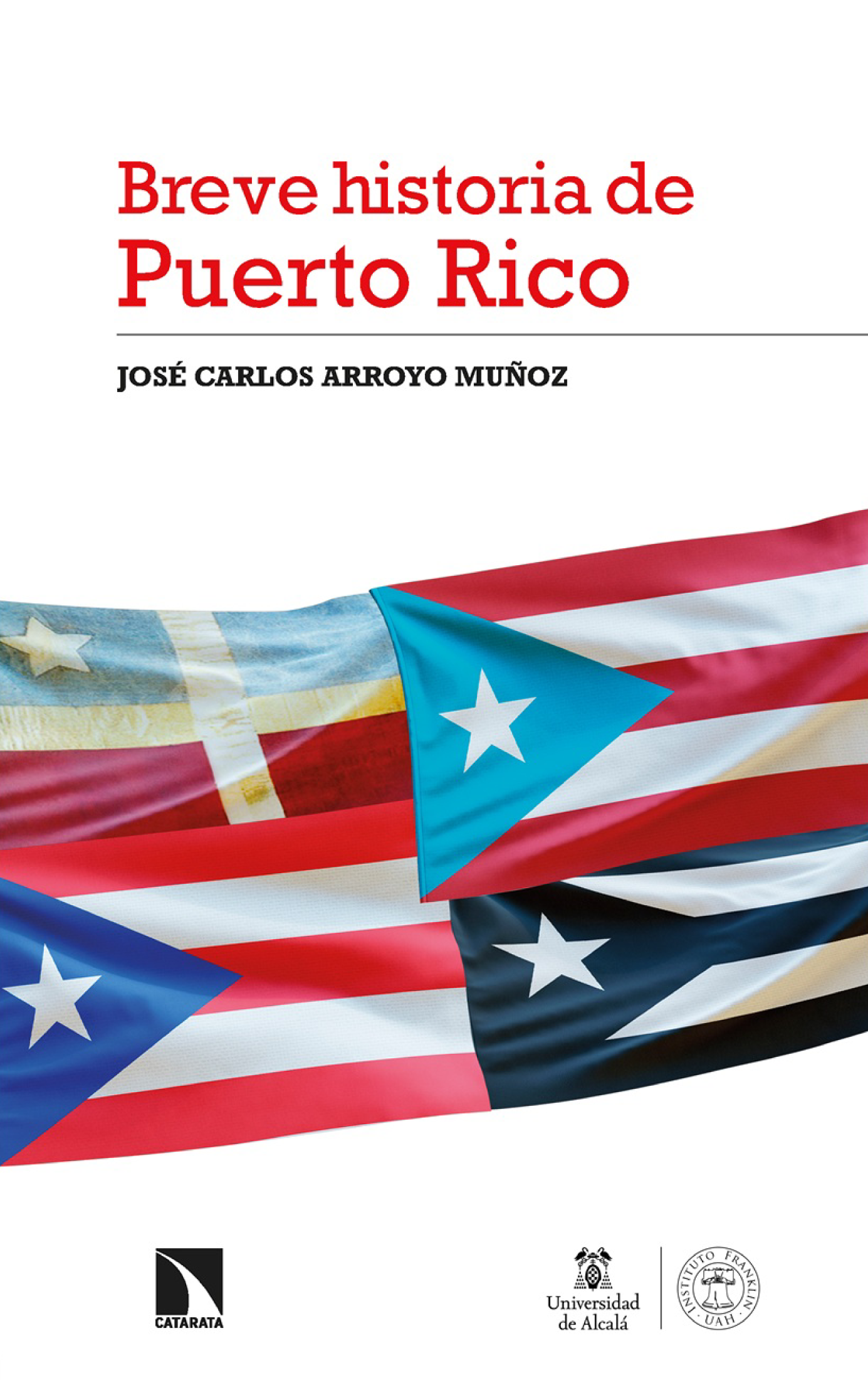 Breve historia de Puerto Rico: un pueblo y su tránsito por los imperios de España y Estados Unidos (1800-2023)
