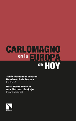 Carlomagno en la Europa de hoy: contribuciones a las III Jornadas Carlomagno en Gijón