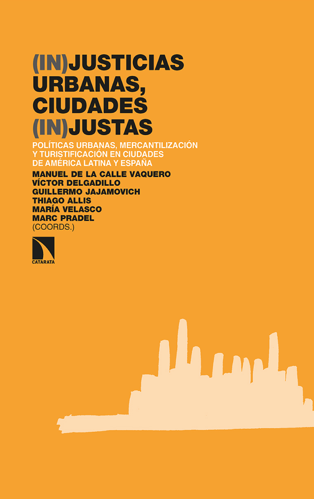 (In)justicias urbanas, ciudades (in)justas: políticas urbanas, mercantilización y turistificación en ciudades de América Latina y España
