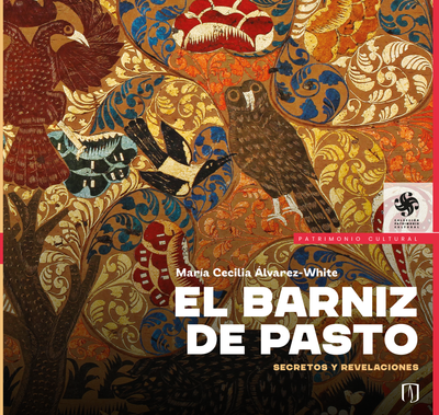 El barniz de Pasto: secretos y revelaciones