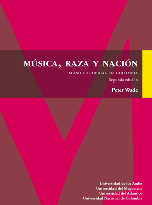 Música, raza y nación: música tropical en Colombia