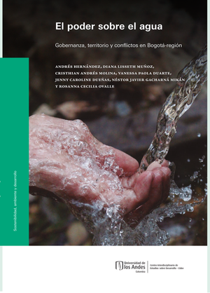 El poder sobre el agua: gobernanza, territorio y conflictos en Bogotá-región