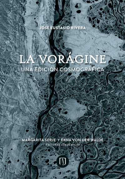 La vorágine: una edición cosmográfica