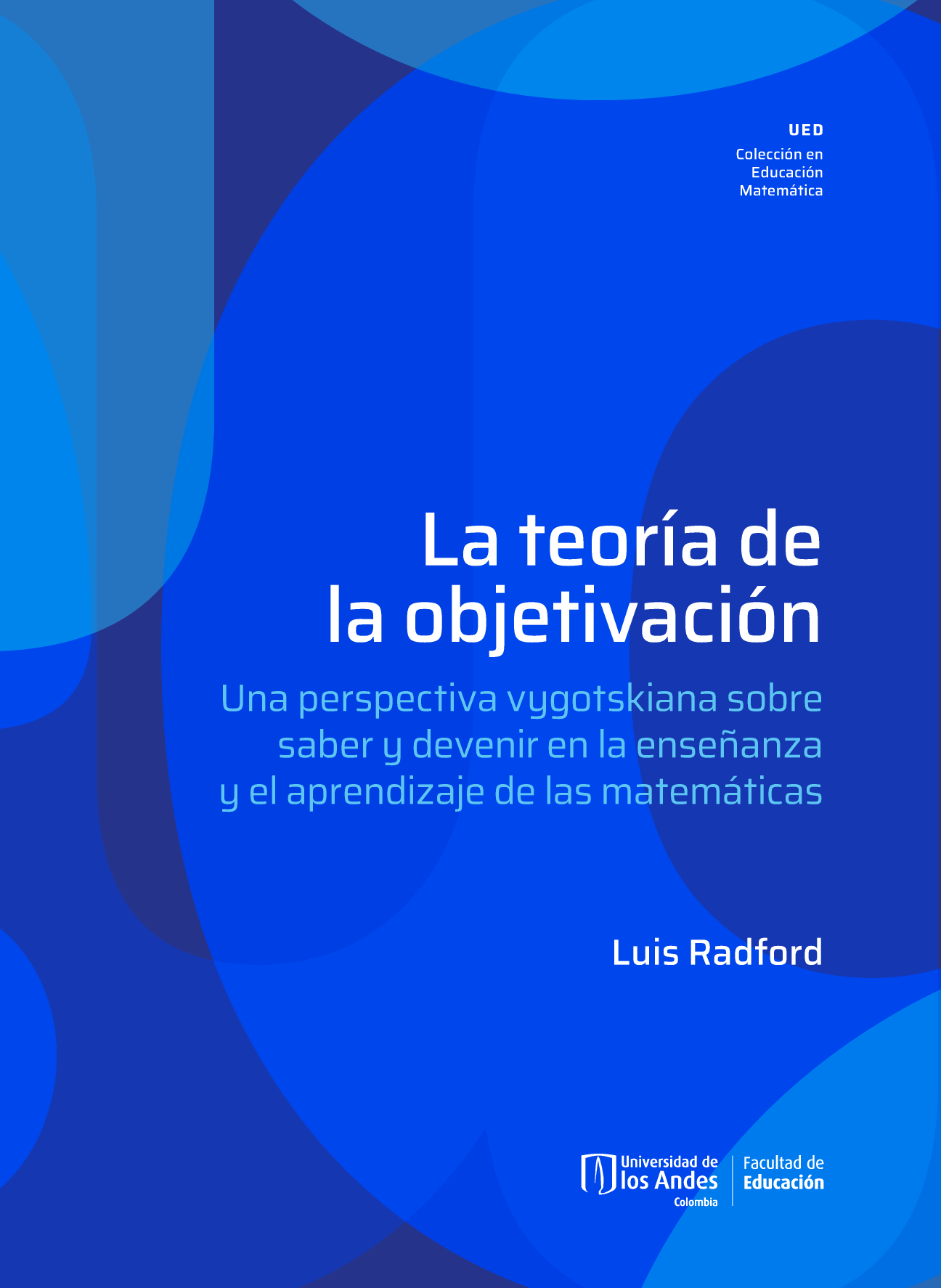 La teoría de la objetivación: una perspectiva vygotskiana sobre saber y devenir en la enseñanza y el aprendizaje de las matemáticas
